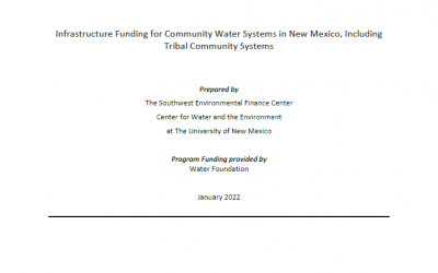 Report: Infrastructure Funding for Community Water Systems in New Mexico, Including  Tribal Community Systems